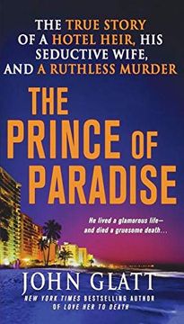 portada The Prince of Paradise: The True Story of a Hotel Heir, his Seductive Wife, and a Ruthless Murder (en Inglés)