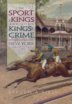 portada The Sport of Kings and the Kings of Crime: Horse Racing Politics and Organized Crime in new York 1865--1913 (Sports and Entertainment) (en Inglés)