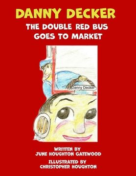 portada Danny Decker the Double Red Bus Goes to the Market (en Inglés)