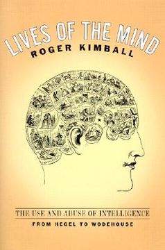 portada lives of the mind: the use and abuse of intelligence from hegel to wodehouse