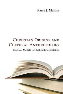 portada Christian Origins and Cultural Anthropology: Practical Models for Biblical Interpretation (en Inglés)