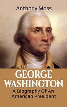 portada George Washington: A Biography of an American President (en Inglés)