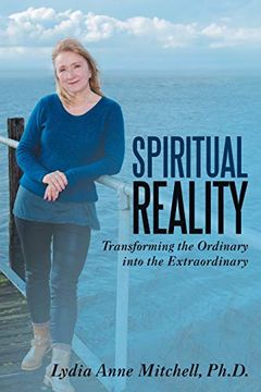 portada Spiritual Reality: Transforming the Ordinary Into the Extraordinary (en Inglés)