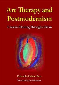 portada Art Therapy and Postmodernism: Creative Healing Through a Prism (en Inglés)