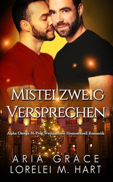 portada Mistelzweig Versprechen: Alpha Omega M-Preg Weihnachten Homosexuell Romantik (in German)