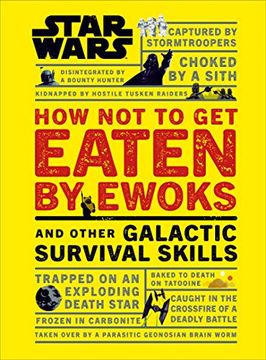 portada Star Wars how not to get Eaten by Ewoks and Other Galactic Survival Skills (in English)