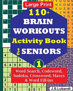 portada 110+ Brain Workouts Activity Book for Seniors; Vol. 1 (110+ Puzzles: Word Search, Codeword, Sudoku, Mazes, Word Fill-Ins and More in Large Print for Effective Brain Exercise. ) 