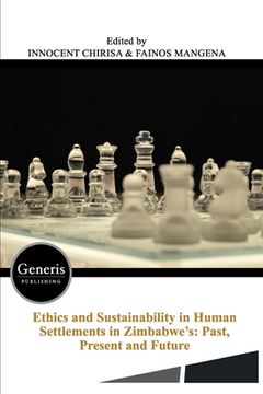 portada Ethics and Sustainability in Human Settlements in Zimbabwe's: Past, Present and Future (en Inglés)
