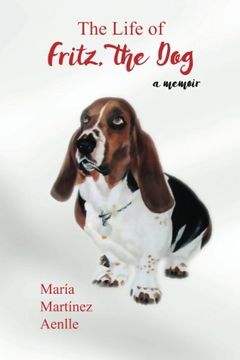 portada The Life of Fritz, the Dog: a memoir