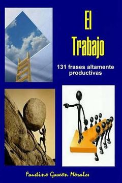 portada El Trabajo: 131 Frases altamente productivas (in Spanish)