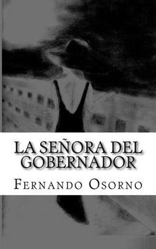 portada La Señora del Gobernador: Entre el Amor, La Traición y el Odio (Spanish Edition)