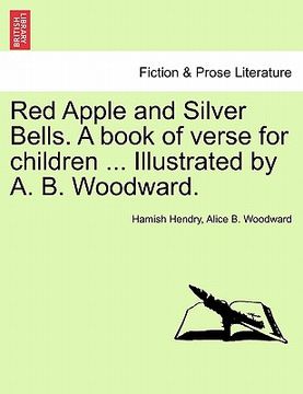 portada red apple and silver bells. a book of verse for children ... illustrated by a. b. woodward.