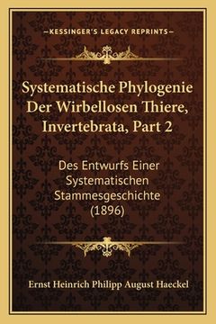 portada Systematische Phylogenie Der Wirbellosen Thiere, Invertebrata, Part 2: Des Entwurfs Einer Systematischen Stammesgeschichte (1896) (in German)