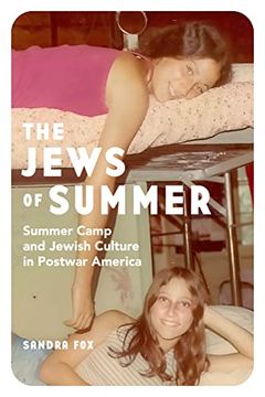 portada The Jews of Summer: Summer Camp and Jewish Culture in Postwar America (Stanford Studies in Jewish History and Culture) (in English)