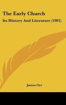 portada the early church: its history and literature (1901) (en Inglés)