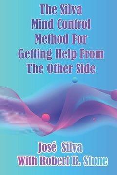 portada The Silva Mind Control Method for Getting Help From the Other Side (in English)