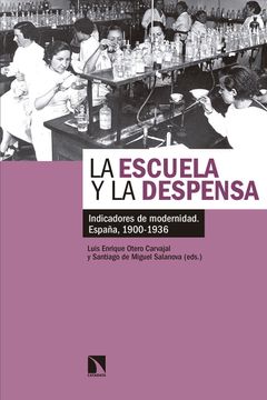 portada La Escuela y la Despensa: Indicadores de Modernidad. España, 1900-1936 (Mayor)