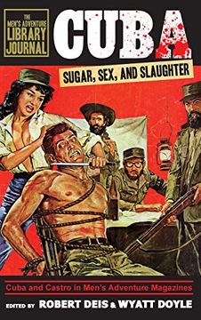 portada Cuba: Sugar, Sex, and Slaughter (The Men's Adventure Library Journal) (en Inglés)