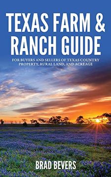 portada Texas Farm & Ranch Guide: For Buyers and Sellers of Texas Country Property, Rural Land and Acreage (in English)