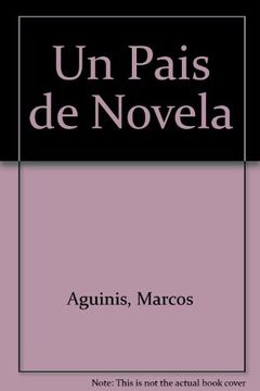 portada Un Pais de Novela - Viaje Hacia la Mentalidad de los Argentinos. (in Spanish)