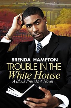 portada Trouble in the White House: A Black President Novel (in English)
