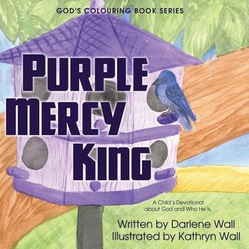portada Purple Mercy King: A Child's Devotional About god and who he is (God's Colouring Book) (en Inglés)