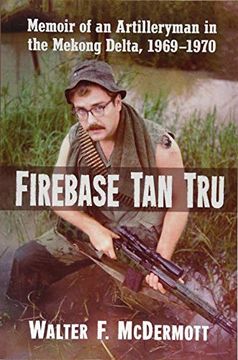 portada Firebase tan Tru: Memoir of an Artilleryman in the Mekong Delta, 1969-1970 (en Inglés)