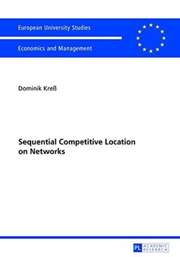 portada Sequential Competitive Location on Networks (Europaeische Hochschulschriften / European University Studies / Publications Universitaires Europeennes)