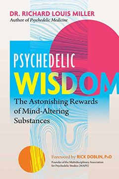 portada Psychedelic Wisdom: The Astonishing Rewards of Mind-Altering Substances (en Inglés)