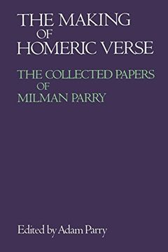 portada The Making of Homeric Verse: The Collected Papers of Milman Parry (en Inglés)