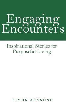 portada Engaging Encounters: Inspirational Stories for Purposeful Living (in English)