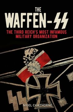 portada The Waffen-SS: The Third Reich's Most Infamous Military Organization (en Inglés)