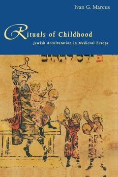 portada Rituals of Childhood: Jewish Acculturation in Medieval Europe (in English)