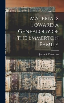 portada Materials Toward a Genealogy of the Emmerton Family (en Inglés)