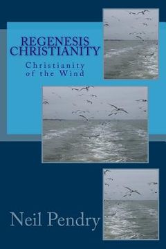portada Regenesis Christianity: Christianity of the Wind (en Inglés)