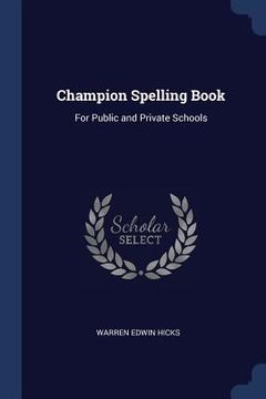 portada Champion Spelling Book: For Public and Private Schools (in English)
