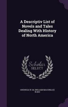 portada A Descriptiv List of Novels and Tales Dealing With History of North America