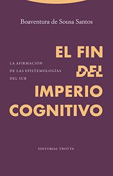 portada Fin del Imperio Cognitivo: La Afirmación de las Epistemologías del sur (Estructuras y Procesos. Ciencias Sociales)