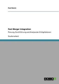 portada Post Merger Integration: Planung, Durchführung und Analyse der Erfolgsfaktoren (en Alemán)