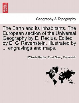 portada the earth and its inhabitants. the european section of the universal geography by e. reclus. edited by e. g. ravenstein. illustrated by ... engravings
