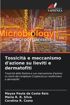 portada Tossicità e meccanismo d'azione su lieviti e dermatofiti (en Italiano)
