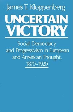 portada uncertain victory: social democracy and progressivism in european and american thought, 1870-1920 (en Inglés)