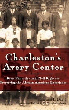 portada Charleston's Avery Center: From Education and Civil Rights to Preserving the African American Experience (Revised) (en Inglés)