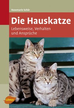 portada Die Hauskatze: Lebensweise, Verhalten und Ansprüche Lebensweise, Verhalten und Ansprüche (en Alemán)