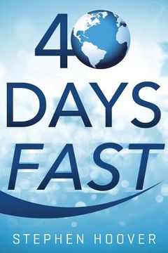portada 40 Days Fast: A 40 Day Devotional (en Inglés)