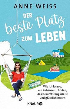 portada Der Beste Platz zum Leben: Wie ich Loszog, ein Zuhause zu Finden, das Zukunftstauglich ist und Glücklich Macht | Sieben Nachhaltige Wohn-Experimente (in German)