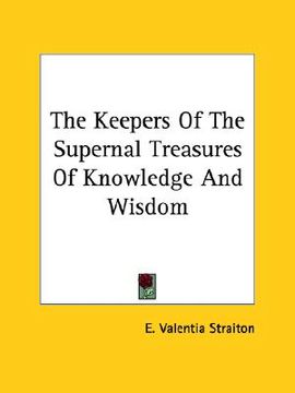 portada the keepers of the supernal treasures of knowledge and wisdom (en Inglés)
