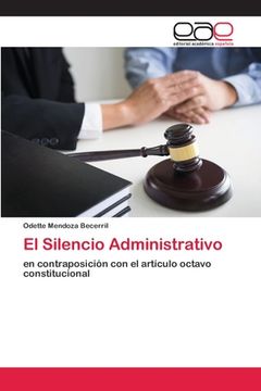 portada El Silencio Administrativo: En Contraposición con el Artículo Octavo Constitucional (in Spanish)