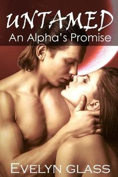 portada Untamed: An Alpha's Promise: Paranormal Werewolf Shifter Romance (en Inglés)