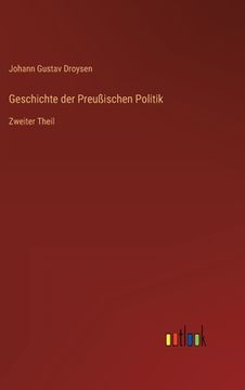 portada Geschichte der Preußischen Politik: Zweiter Theil (en Alemán)